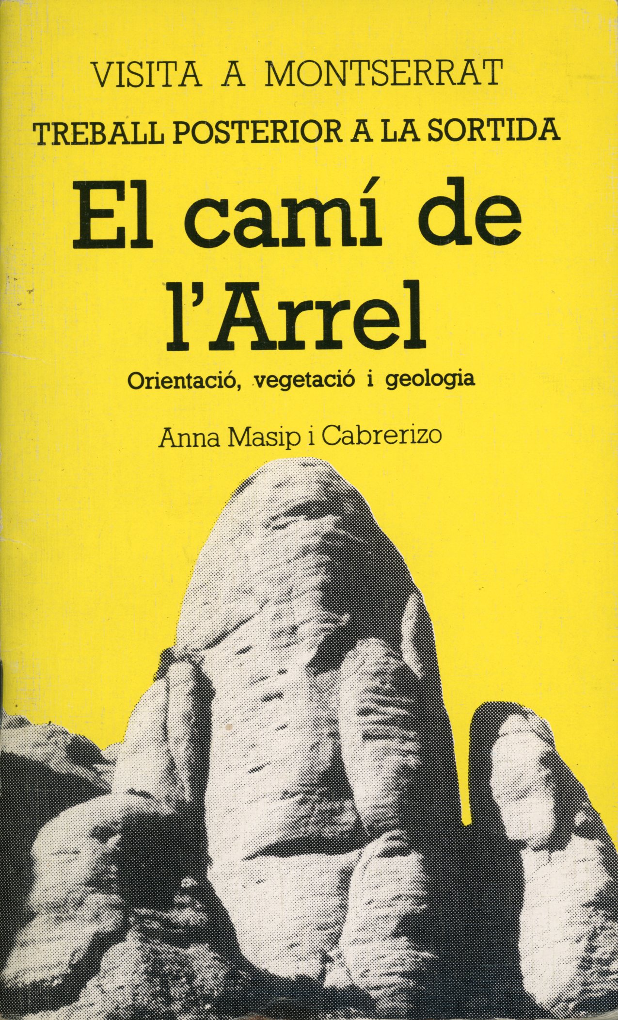 camí de l'Arrel, El : Orientació, vegetació i geologia : Visita a Montserrat : Treball Posterior a la sortida - Portada